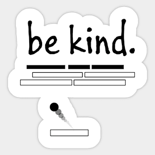 Be kind design Sticker